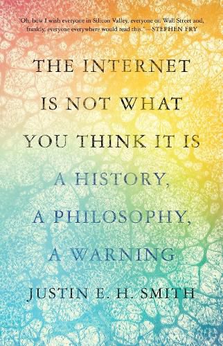 Cover image for The Internet Is Not What You Think It Is