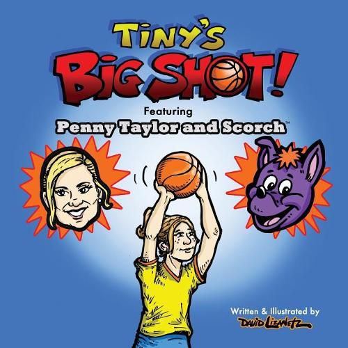 Cover image for Tiny's Big Shot!: Featuring Penny Taylor and Scorch