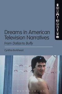 Cover image for Dreams in American Television Narratives: From Dallas to Buffy
