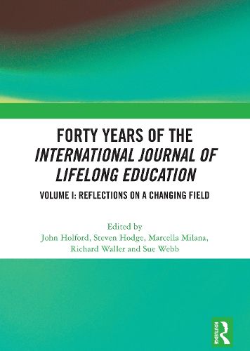 Forty Years of the International Journal of Lifelong Education, Volume I