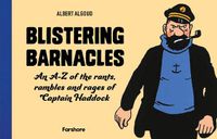 Cover image for Blistering Barnacles: An A-Z of The Rants, Rambles and Rages of Captain Haddock