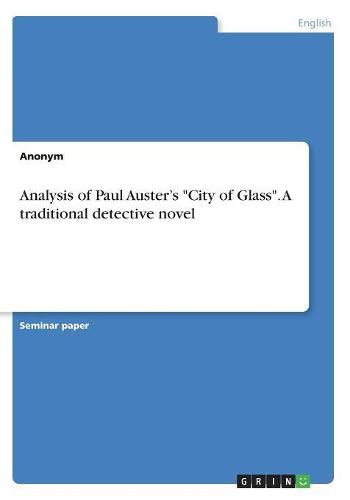 Cover image for Analysis of Paul Auster's City of Glass. A traditional detective novel