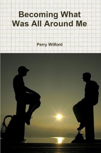 Cover image for Becoming What Was All Around Me