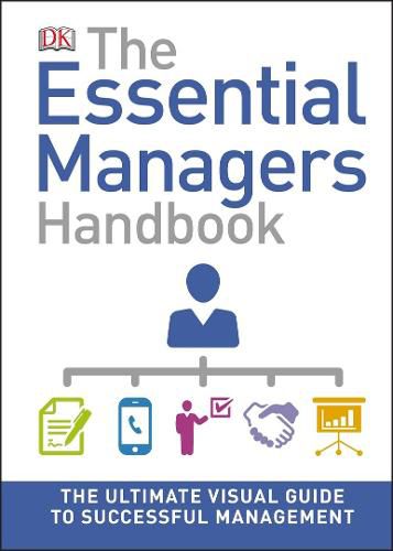 The Essential Managers Handbook: The Ultimate Visual Guide to Successful Management