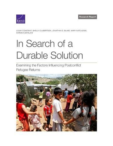 Cover image for In Search of a Durable Solution: Examining the Factors Influencing Postconflict Refugee Returns