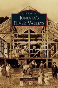 Cover image for Juniata's River Valleys