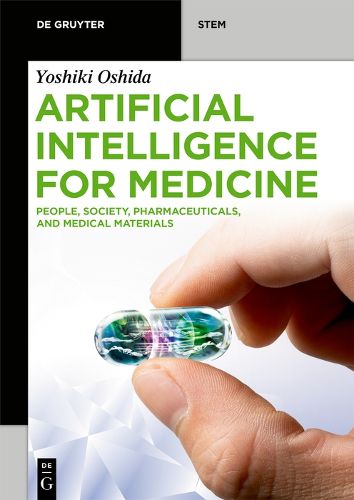 Cover image for Artificial Intelligence for Medicine: People, Society, Pharmaceuticals, and Medical Materials