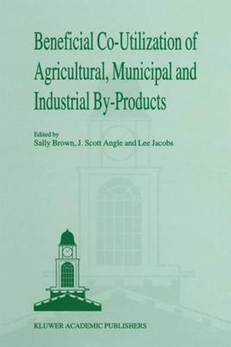 Beneficial Co-utilization of Agricultural, Municipal and Industrial By-Products