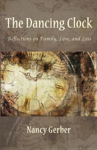 Cover image for The Dancing Clock: Reflections on Family, Love, and Loss