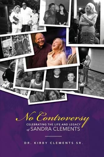 Cover image for No Controversy: Celebrating the Life and Legacy of Sandra Clements