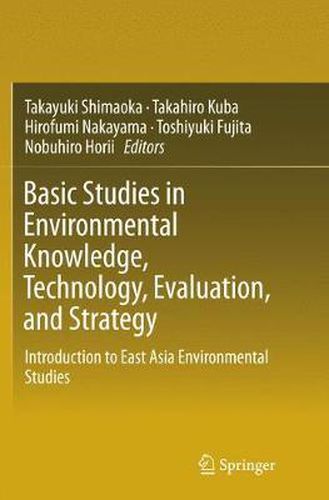 Cover image for Basic Studies in Environmental Knowledge, Technology, Evaluation, and Strategy: Introduction to East Asia Environmental Studies