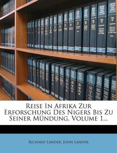 Cover image for Reise in Afrika Zur Erforschung Des Nigers Bis Zu Seiner Muendung, Volume 1...