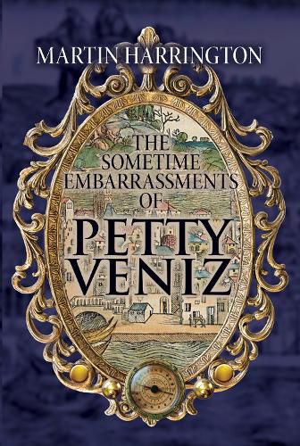 Cover image for The Sometime Embarrassments of Petty Veniz