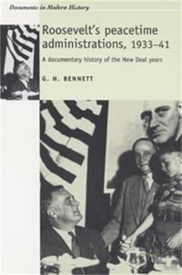 Cover image for Roosevelt's Peacetime Administrations, 1933-41: A Documentary History