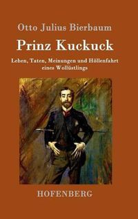 Cover image for Prinz Kuckuck: Leben, Taten, Meinungen und Hoellenfahrt eines Wollustlings