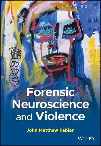 Cover image for Violence Risk in Criminal Offender Populations: A Forensic Psychological and Neuropsychological Perspective