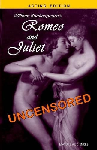 Cover image for William Shakespeare's Romeo and Juliet Uncensored