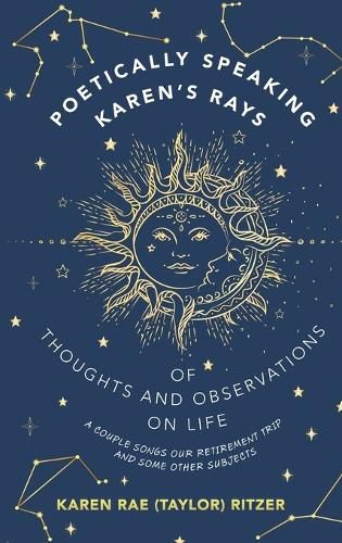 Cover image for Poetically Speaking Karen's Rays of Thoughts and Observations on Life