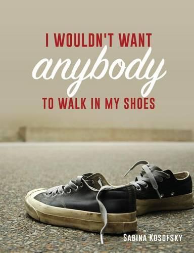 Cover image for I Wouldn't Want Anybody to Walk in My Shoes