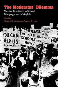 Cover image for The Moderates' Dilemma: Massive Resistance to School Desegregation in Virginia