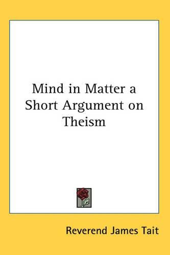 Cover image for Mind in Matter a Short Argument on Theism