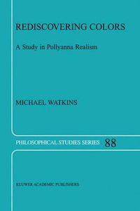 Cover image for Rediscovering Colors: A Study in Pollyanna Realism