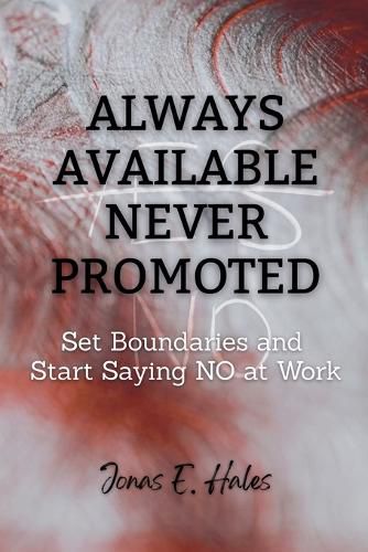 Cover image for Always Available Never Promoted