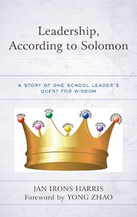 Cover image for Leadership, According to Solomon: A Story of One School Leader's Quest for Wisdom