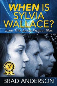 Cover image for When Is Sylvia Wallace? from The Janus Project files