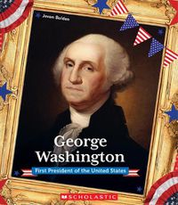 Cover image for George Washington (Presidential Biographies): First President of the United States