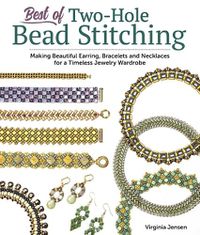 Cover image for Best of Two-Hole Bead Stitching: Beautiful Earring, Bracelets and Necklaces for a Timeless Jewelry Wardrobe