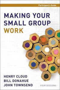 Cover image for Making Your Small Group Work Participant's Guide