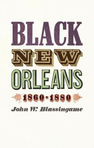 Cover image for Black New Orleans, 1860-1880