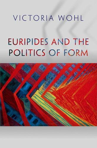 Cover image for Euripides and the Politics of Form