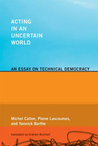 Cover image for Acting in an Uncertain World: An Essay on Technical Democracy