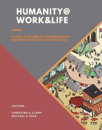 Cover image for HUMANITY @ WORK & LIFE: Global Diffusion of the Mondragon Cooperative Ecosystem Experience