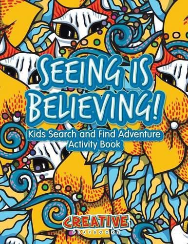 Cover image for Seeing Is Believing! Kids Search and Find Adventure Activity Book