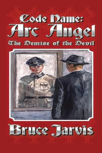 Cover image for Code Name Arc Angel: The Demise of the Devil