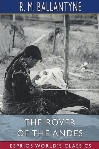 Cover image for The Rover of the Andes (Esprios Classics)