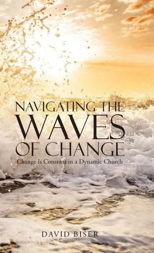 Cover image for Navigating the Waves of Change: Change Is Constant in a Dynamic Church