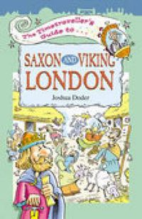 Cover image for The Timetravellers Guide to Saxon London