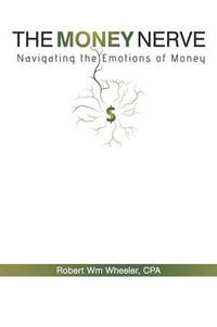 Cover image for The Money Nerve: Navigating the Emotions of Money