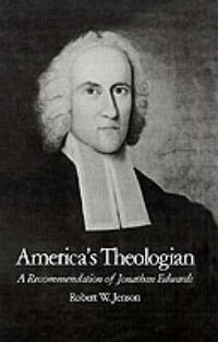 Cover image for America's Theologian: A Recommendation of Jonathan Edwards