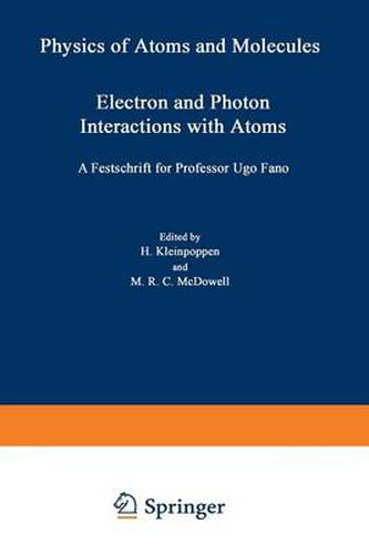 Cover image for Electron and Photon Interactions with Atoms: Festschrift for Professor Ugo Fano