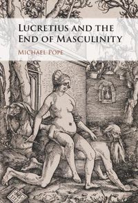 Cover image for Lucretius and the End of Masculinity