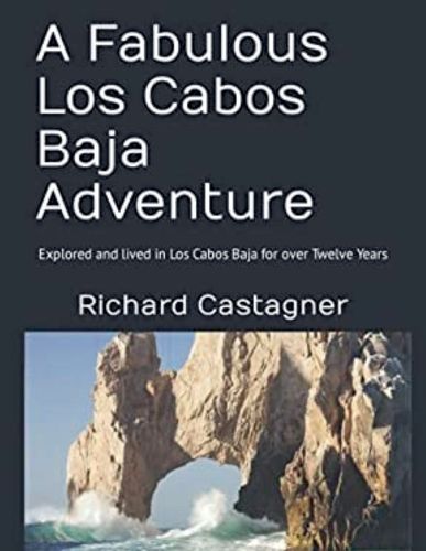 Cover image for A Fabulous Los Cabos Baja Adventure