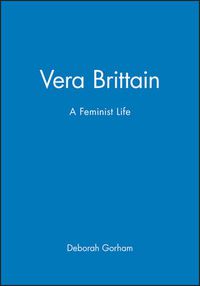 Cover image for Vera Brittain: A Feminist Life