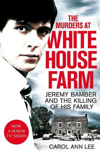 Cover image for The Murders at White House Farm: Jeremy Bamber and the killing of his family. The definitive investigation.