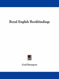 Cover image for Royal English Bookbindings