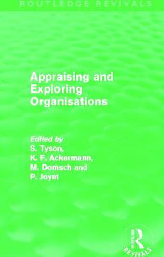 Cover image for Appraising and Exploring Organisations (Routledge Revivals)